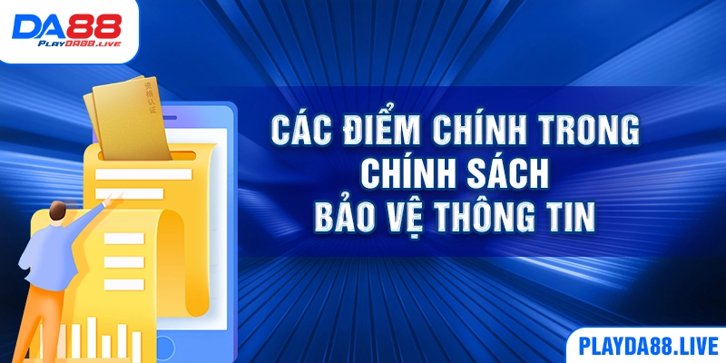 Các điểm chính trong chính sách bảo vệ thông tin