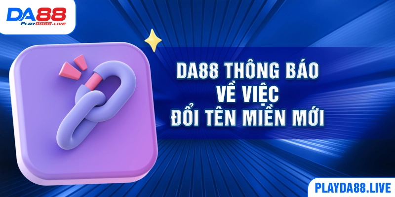 DA88 thông báo về việc đổi tên miền mới