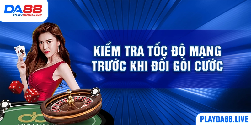 Kiểm tra tốc độ mạng trước khi đổi gói cước