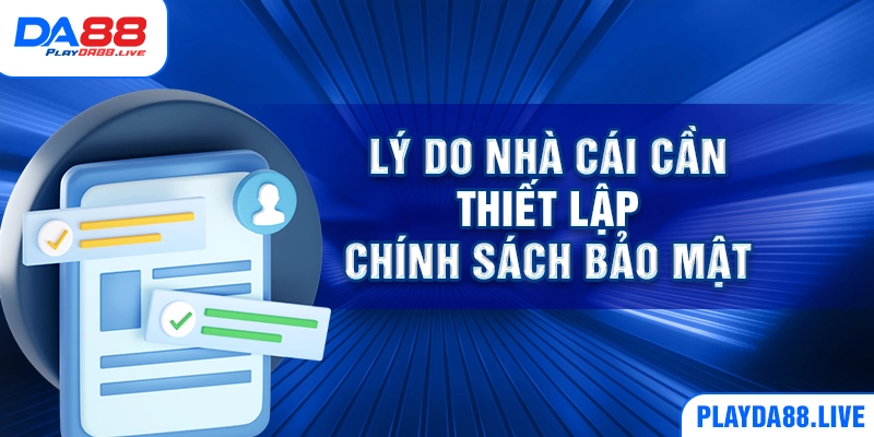 Lý do nhà cái cần thiết lập chính sách bảo mật