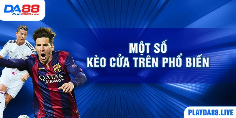 Một số kèo cửa trên phổ biến